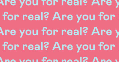 Blue text on pink background: Are you for real?