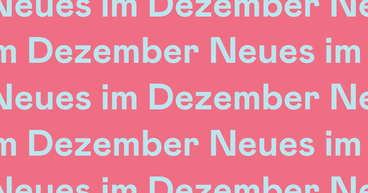Neues im Dezember